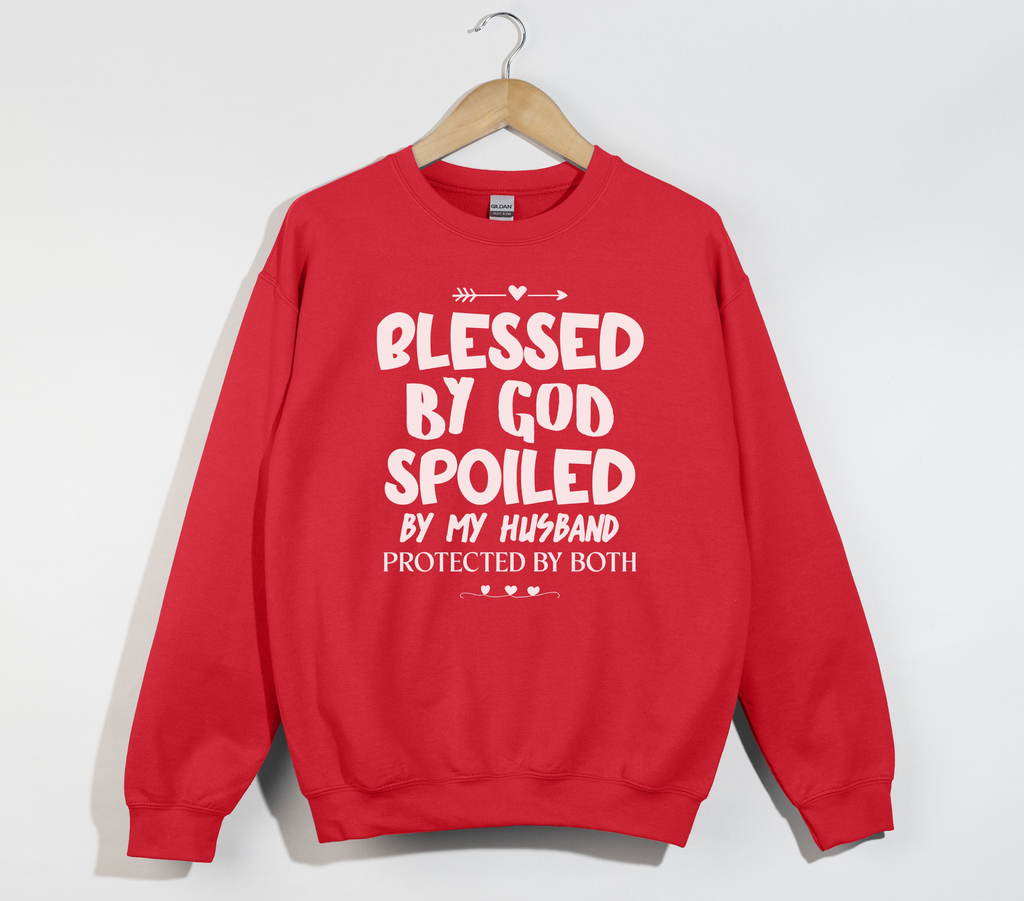 Blessed By God, Spoiled By My Husband - Wife Sweatshirt