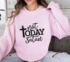 Not Today Satan - Women's Sweatshirt