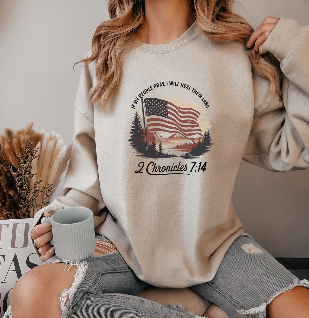If My People Pray, I Will Heal Their Land Sweatshirt