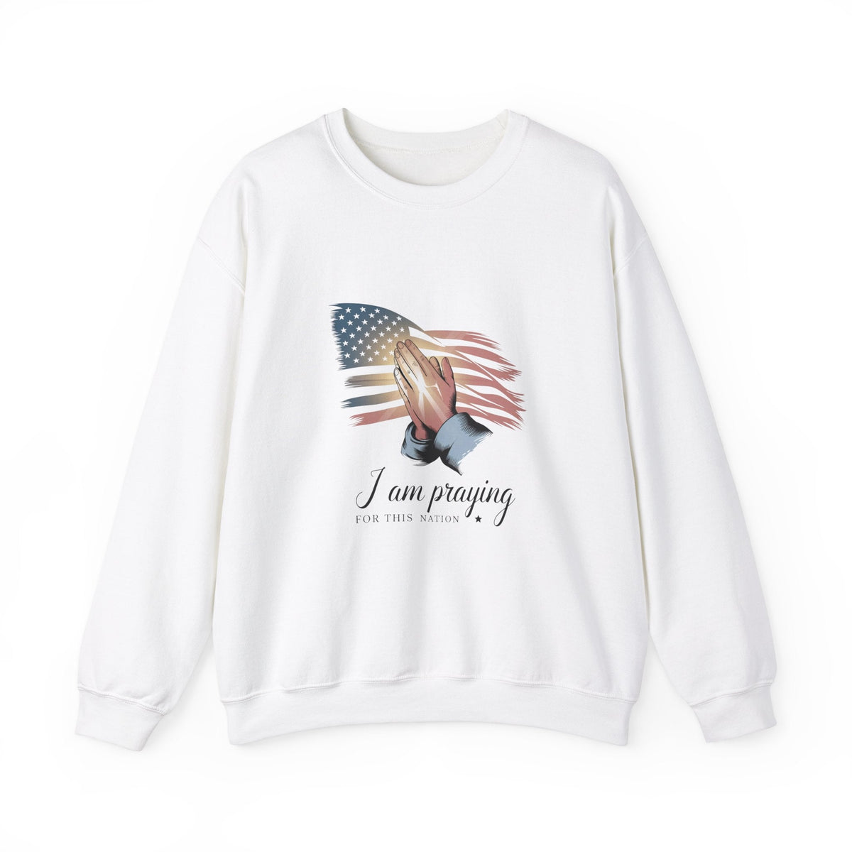 I Am Praying For This Nation - Sweatshirt