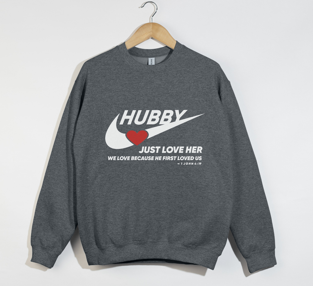 Hubby, Just Love Her - Christian Sweatshirt