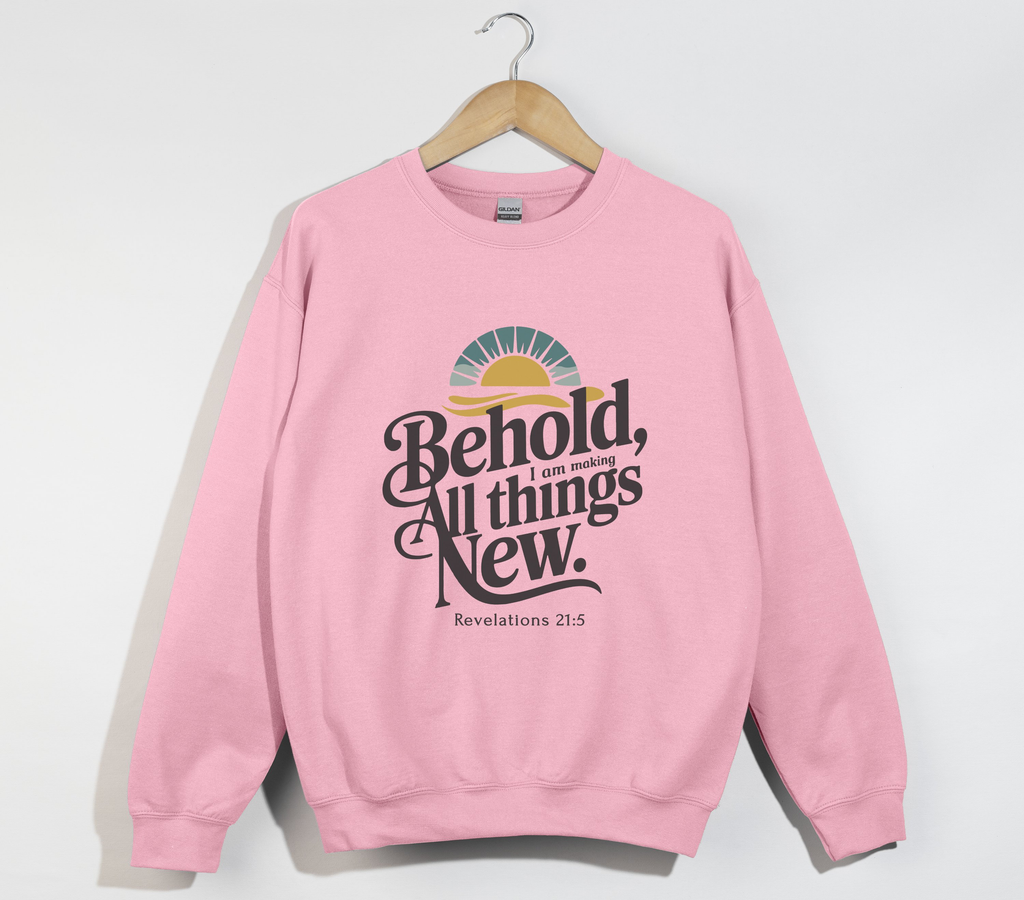 Behold, I Am Making All Things New - Christian Sweatshirt