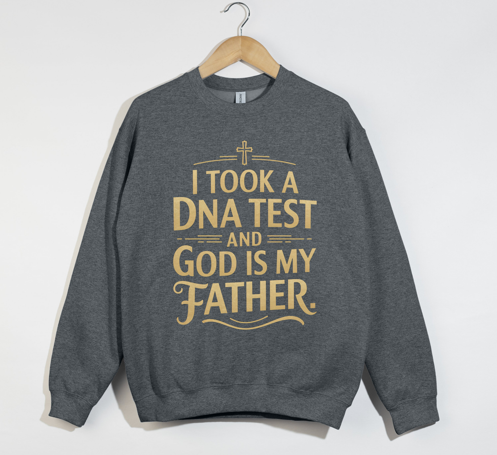 God Is My Father -  Christian Sweatshirt