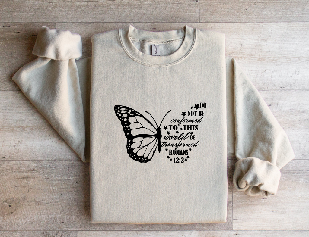 Do Not Be Conformed To This World Sweatshirt