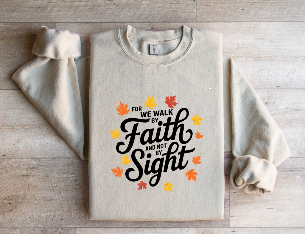 Walk By Faith Not By Sight - Women's Sweatshirt