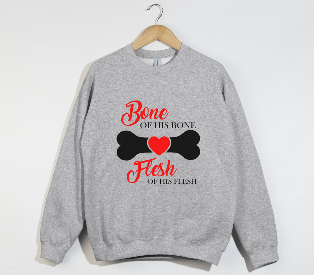 Bone Of His Bone, Flesh Of His Flesh – Christian Sweatshirt