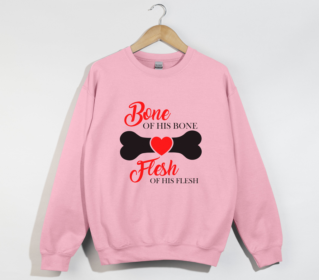 Bone Of His Bone, Flesh Of His Flesh – Christian Sweatshirt