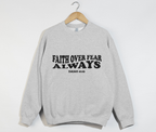 Faith Over Fear Always -Christian Sweatshirt
