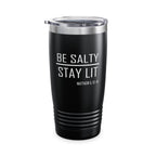 Be Salty - Stay Lit Tumbler - 20oz Black