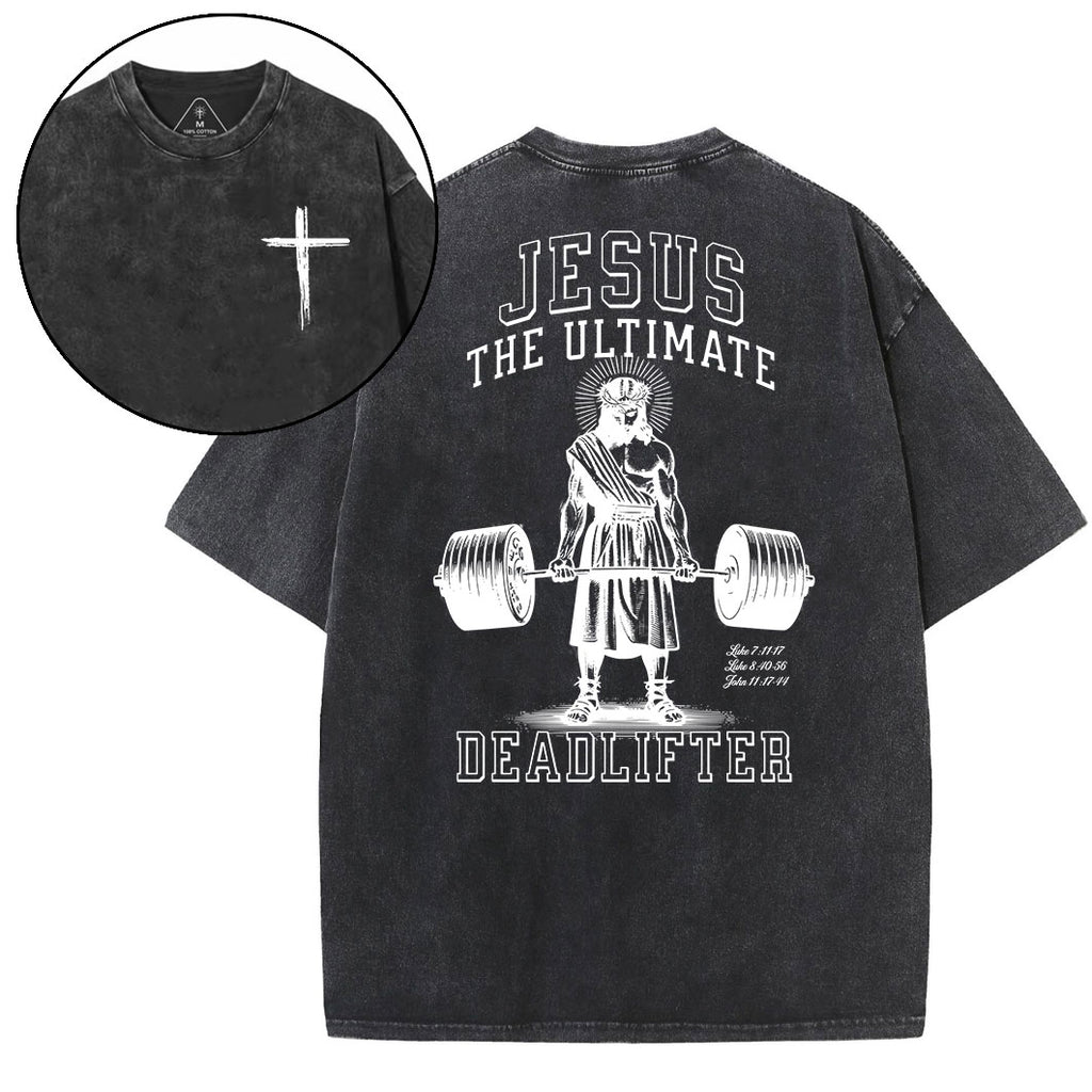 Jesus The Ultimate Deadlifter Christian Washed T-Shirt
