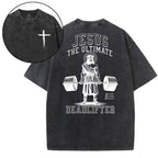 Jesus The Ultimate Deadlifter Christian Washed T-Shirt