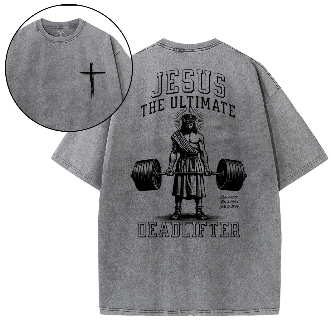 Jesus The Ultimate Deadlifter Christian Washed T-Shirt