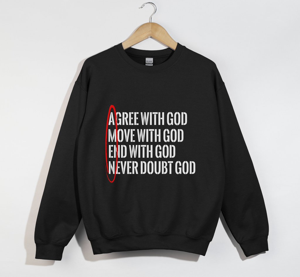 AMEN: Agree, Move, End, Never Doubt God - Christian Sweatshirt