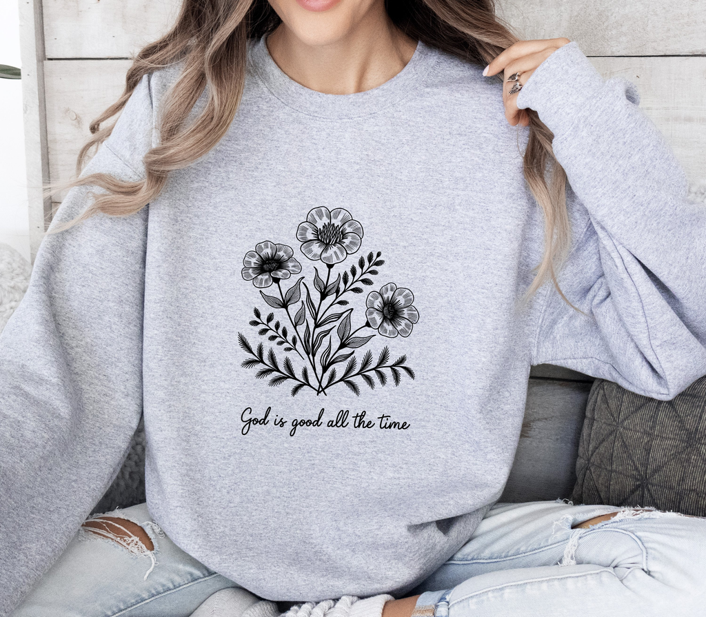 God Is Good All The Time - Sweatshirt