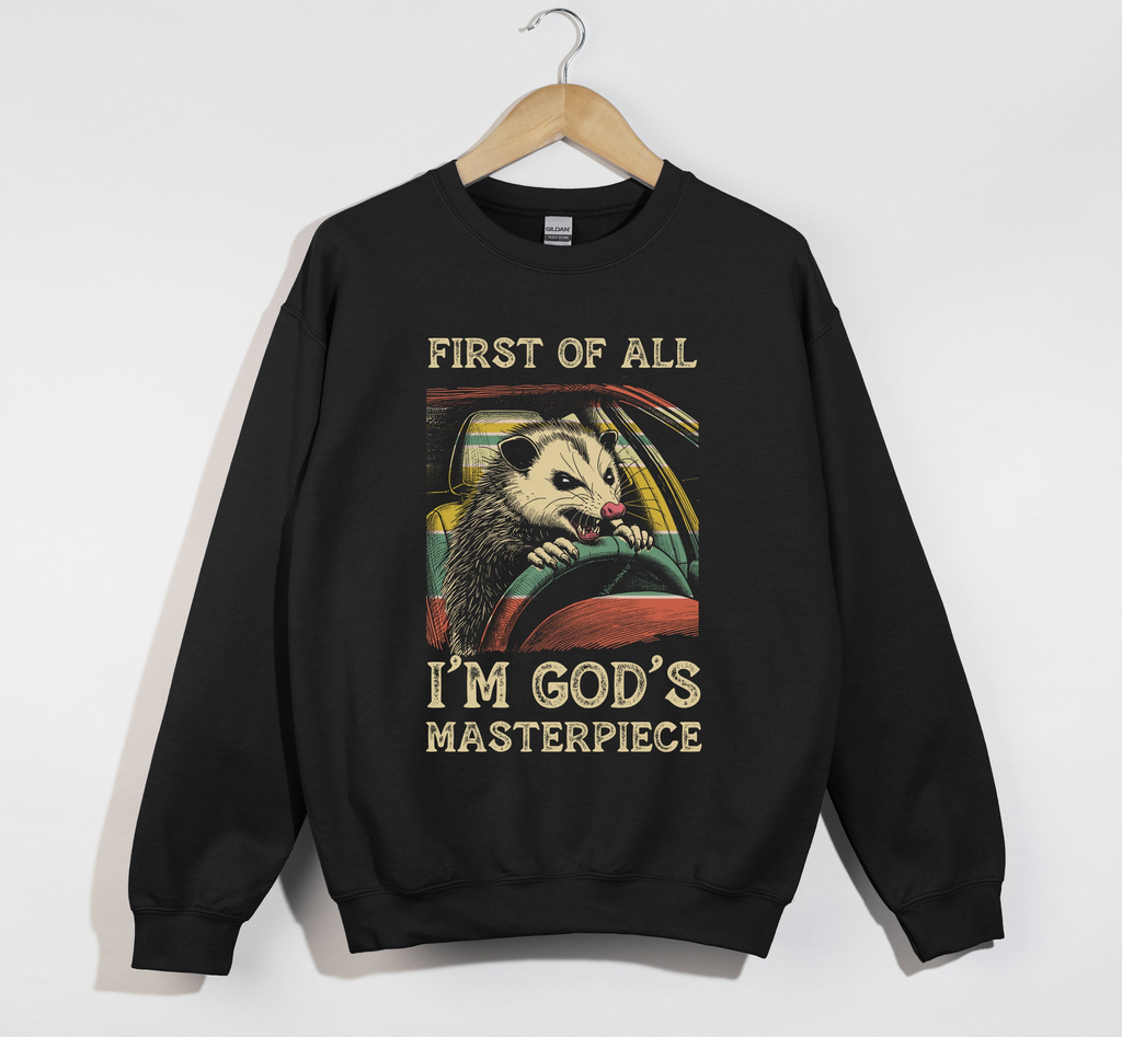 First Of All, I'm God's Masterpiece - Sweatshirt