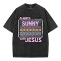 Always Sunny With Jesus Christian Washed T-Shirt