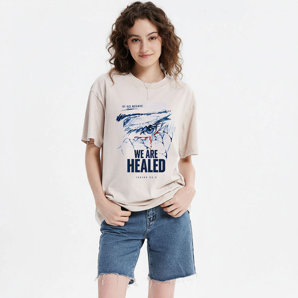 By His Wounds We Are Healed Christian Washed T-Shirt