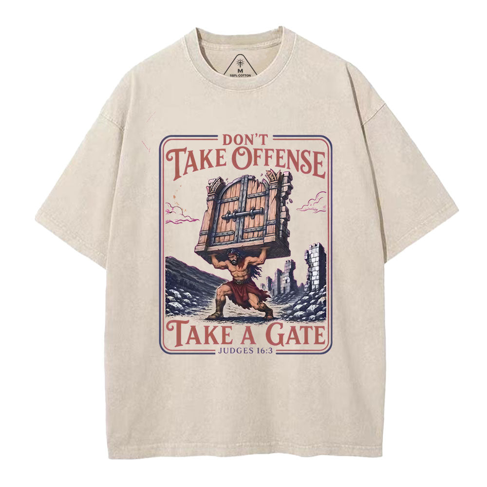 Don't Take Offense Take A Gate Christian Washed T-Shirt