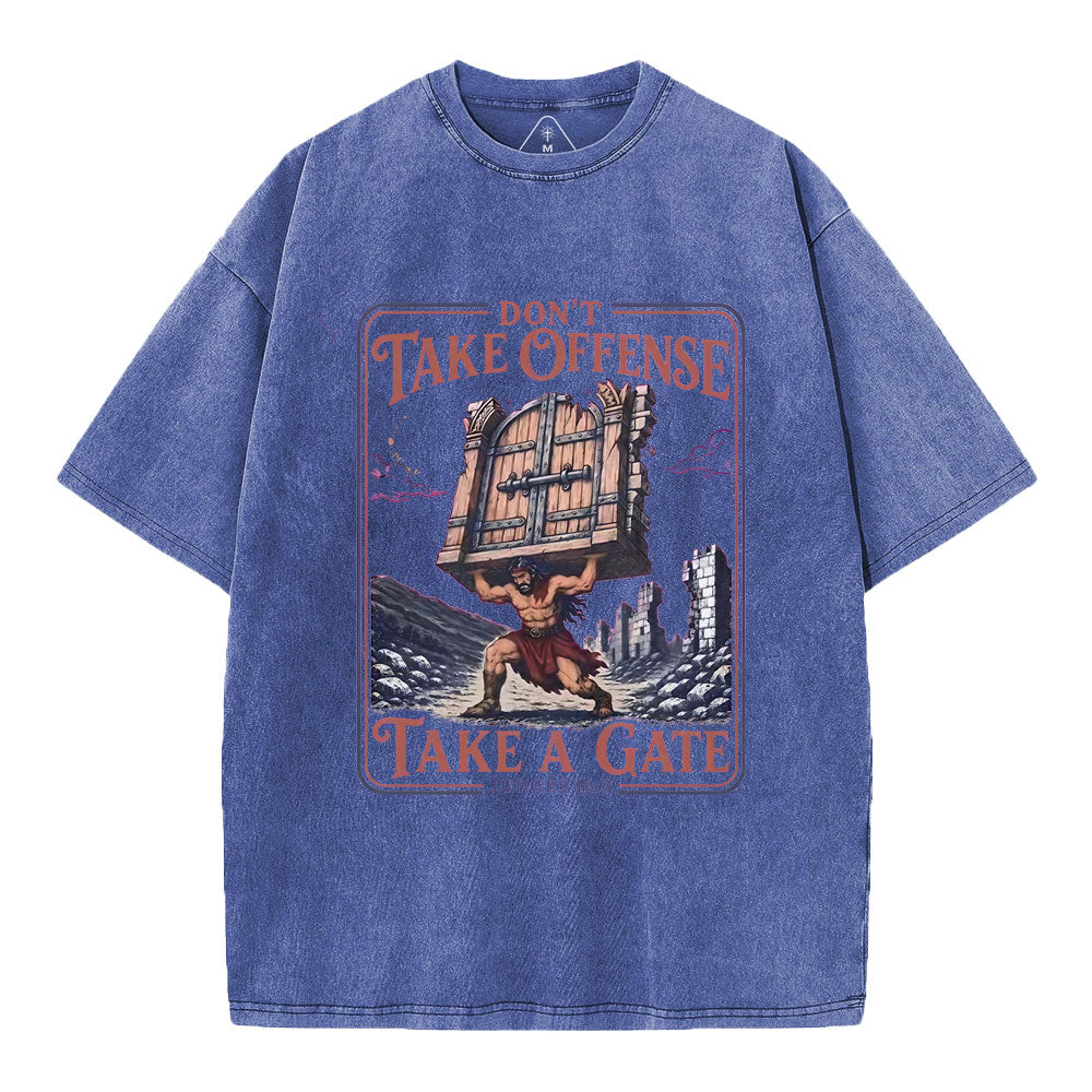 Don't Take Offense Take A Gate Christian Washed T-Shirt