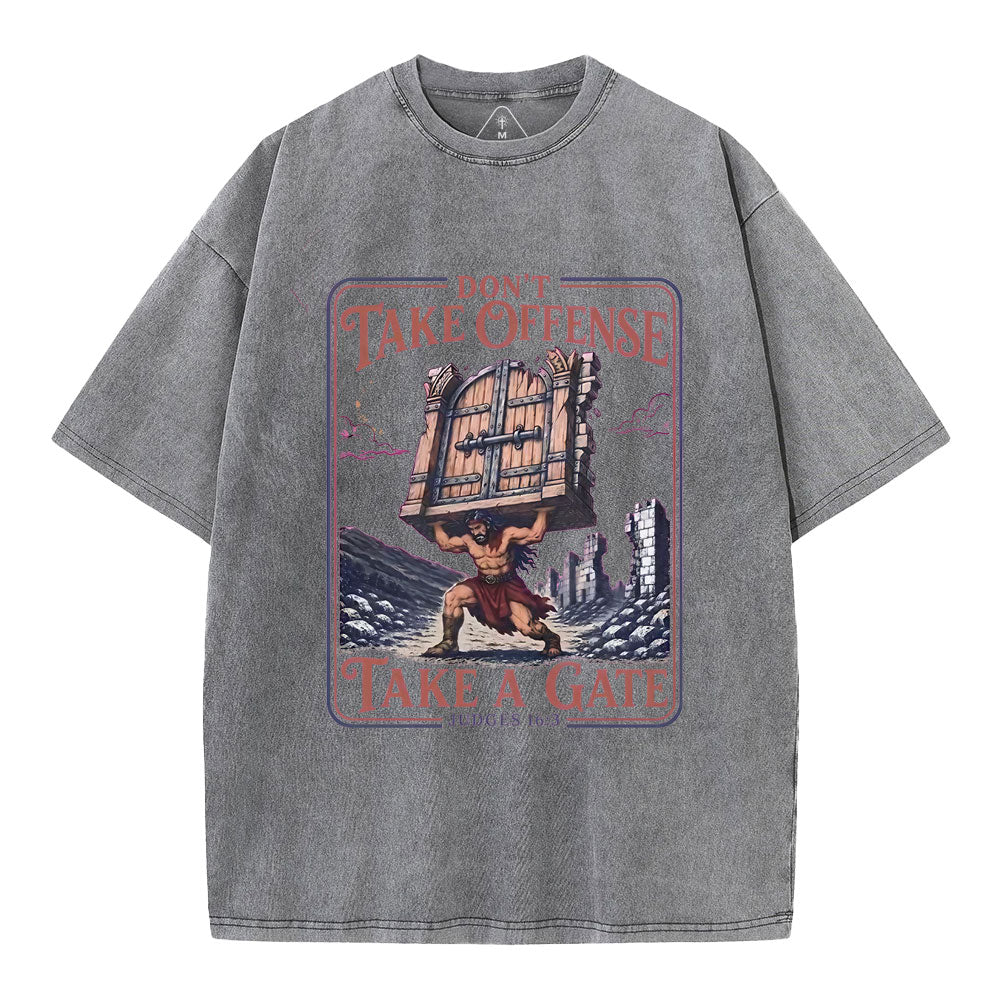 Don't Take Offense Take A Gate Christian Washed T-Shirt