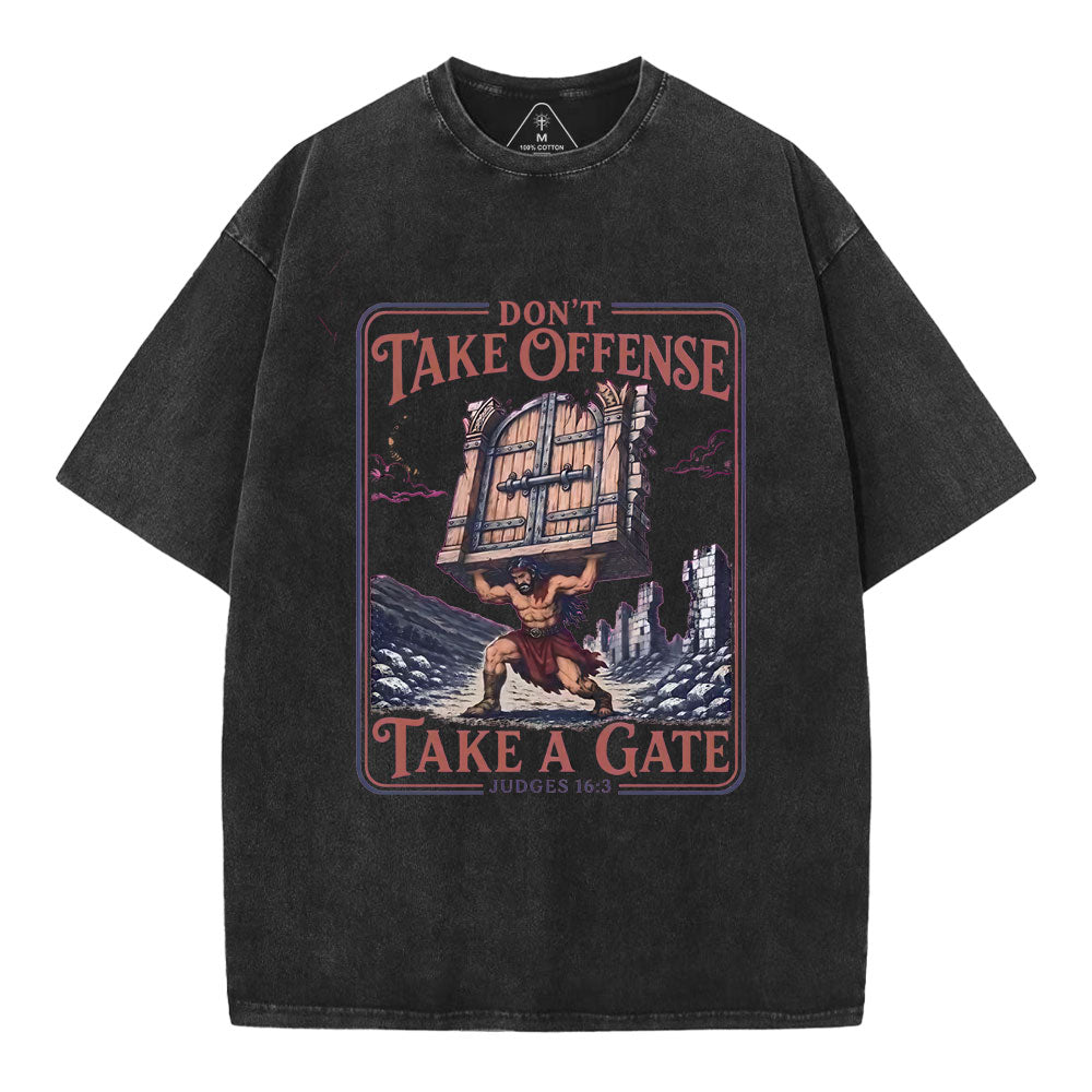 Don't Take Offense Take A Gate Christian Washed T-Shirt