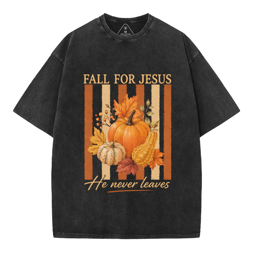 Fall For Jesus He Never Leaves Christian Washed T-Shirt