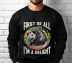 First of All - I'm a Delight Unisex Sweatshirt