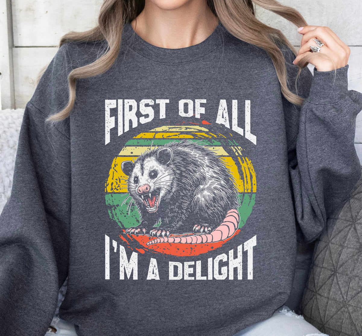 First of All - I'm a Delight Unisex Sweatshirt