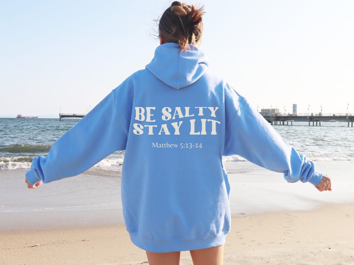 Be Salty, Stay Lit - Back Printed Unisex Hoodie