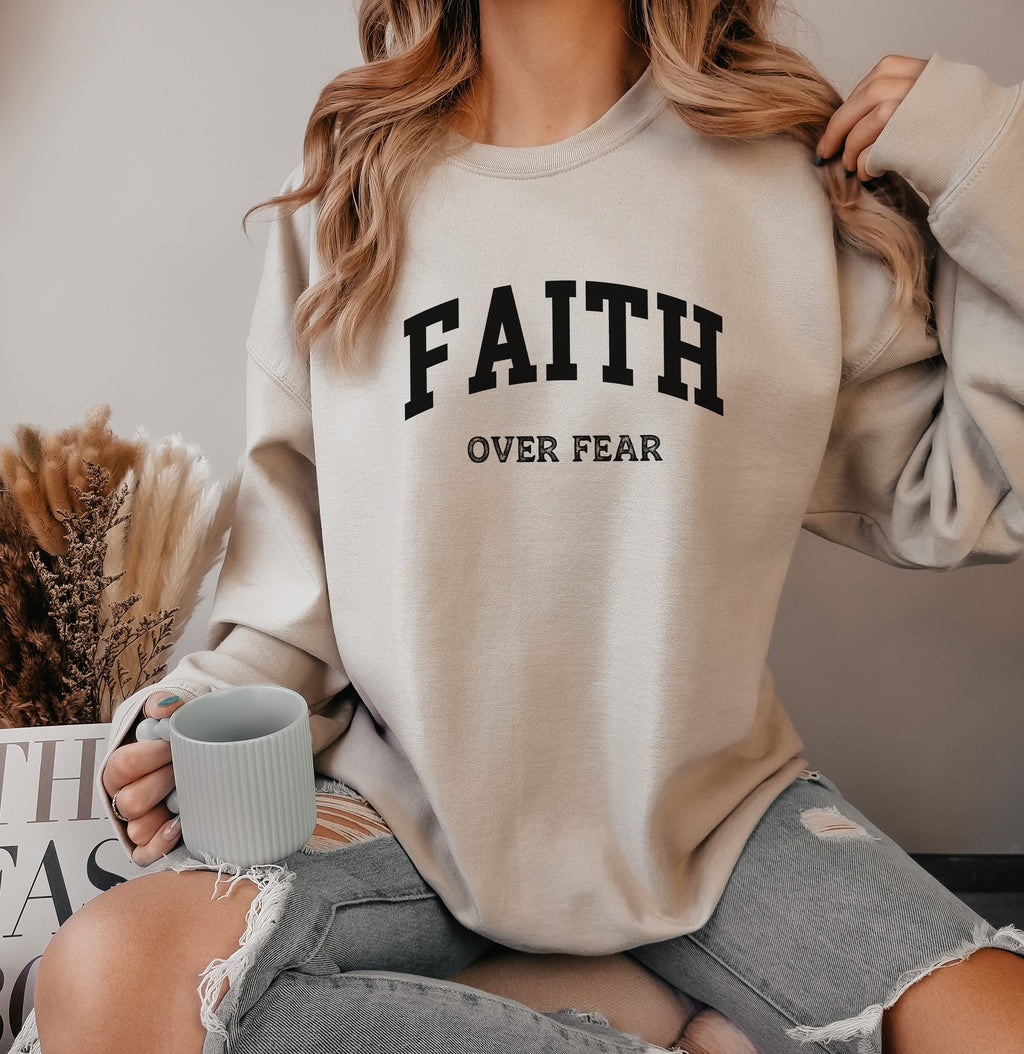 Faith Over Fear - Sweatshirt