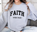 Faith Over Fear - Sweatshirt