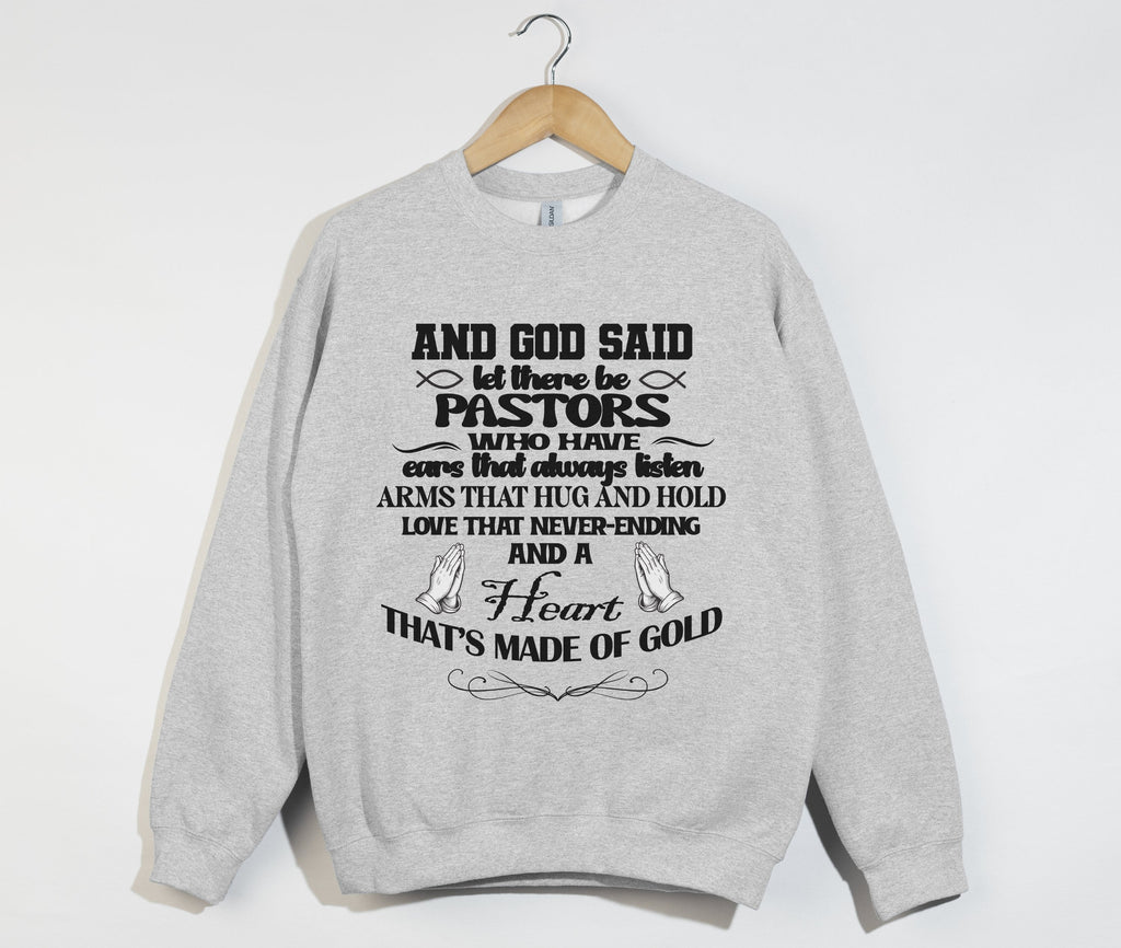 And God Said, Let There Be Pastors - Christian Sweatshirt