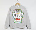 Catch Up With Jesus - Christian Sweatshirt