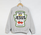 Catch Up With Jesus - Christian Sweatshirt