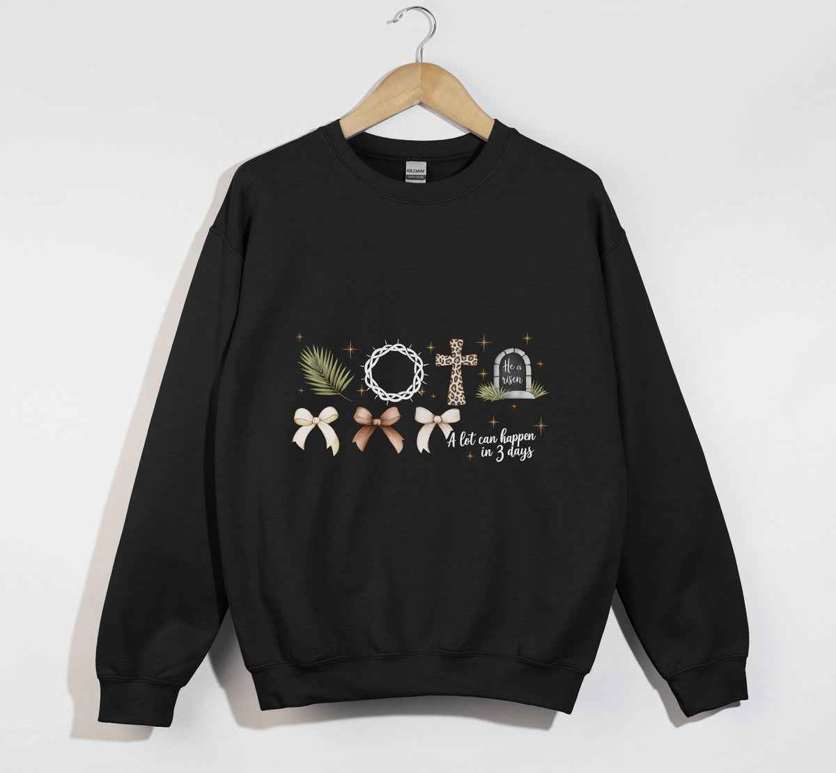 A Lot Can Happen In 3 Days, He Is Risen - Easter Sweatshirt