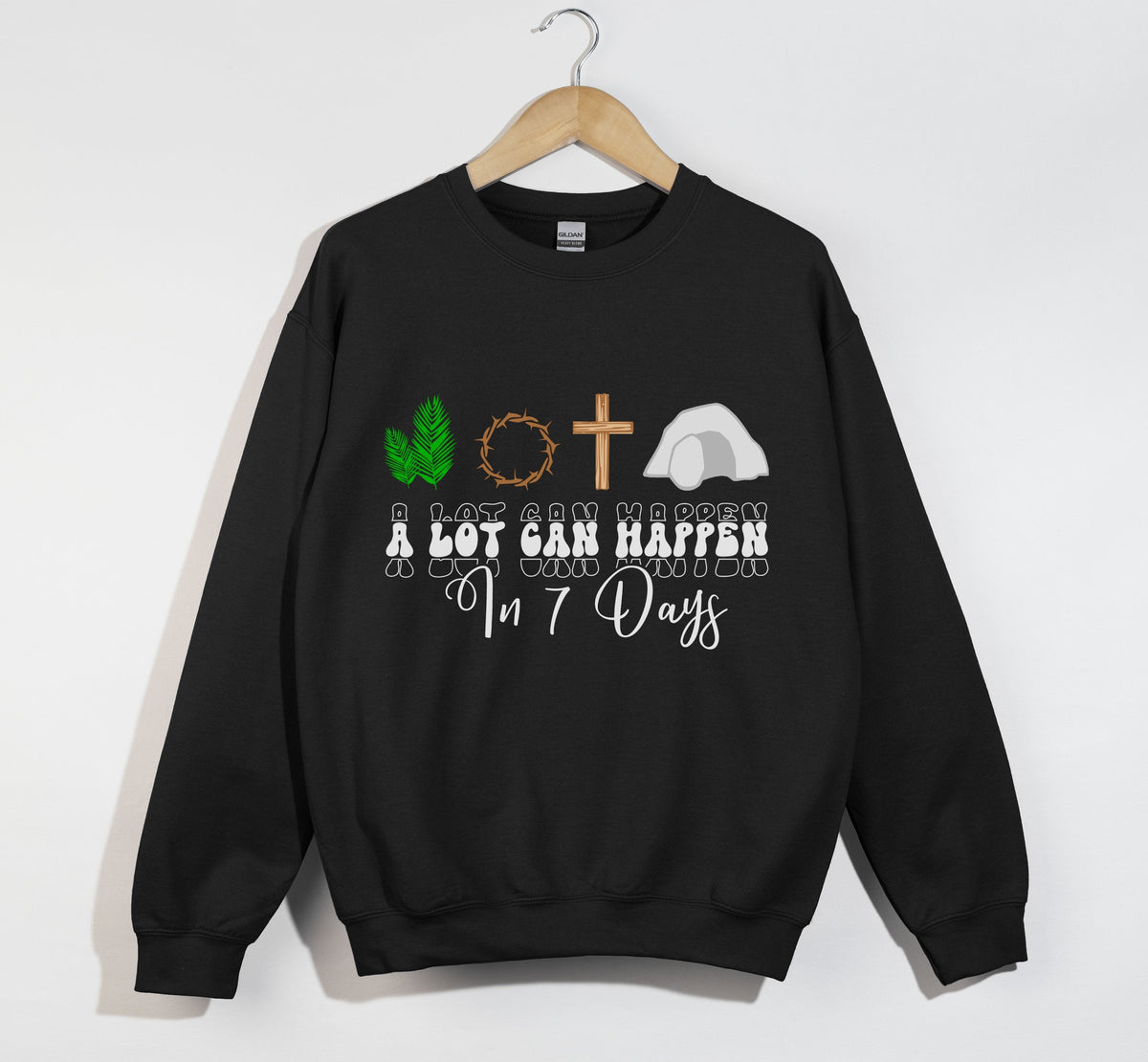 A Lot Can Happen In 7 Days - Easter Sweatshirt