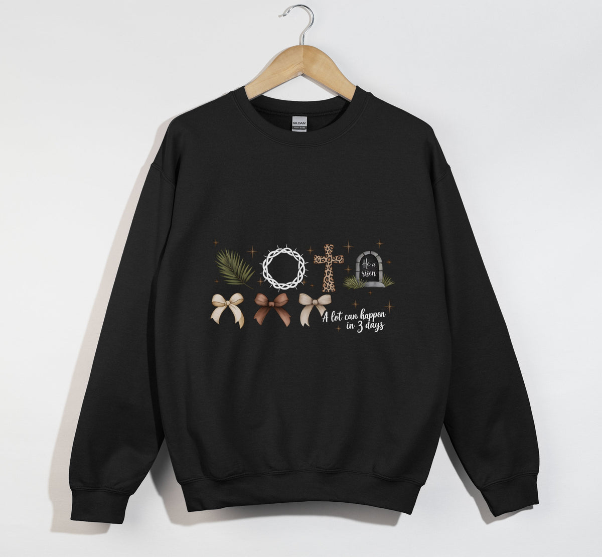 A Lot Can Happen In 3 Days, He Is Risen - Easter Sweatshirt