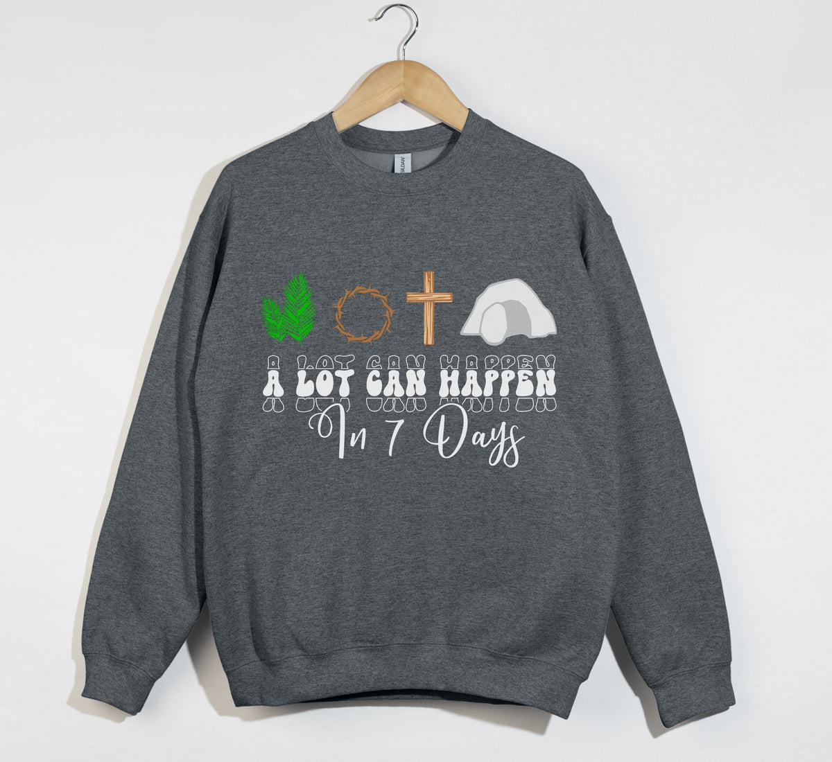 A Lot Can Happen In 7 Days - Easter Sweatshirt