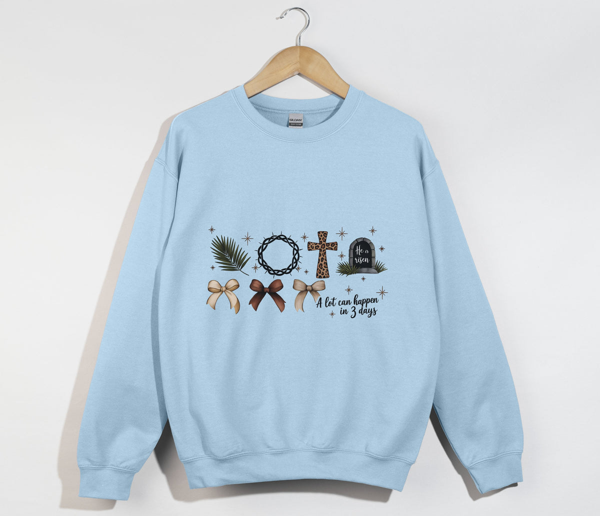 A Lot Can Happen In 3 Days, He Is Risen - Easter Sweatshirt