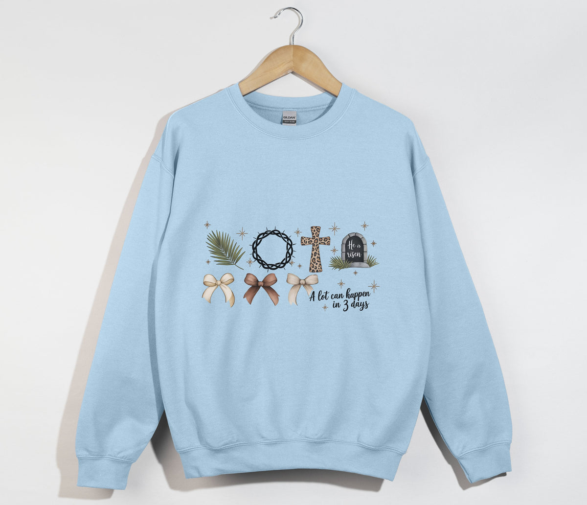 A Lot Can Happen In 3 Days, He Is Risen - Easter Sweatshirt