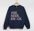 Ask Seek Knock - Sweatshirt