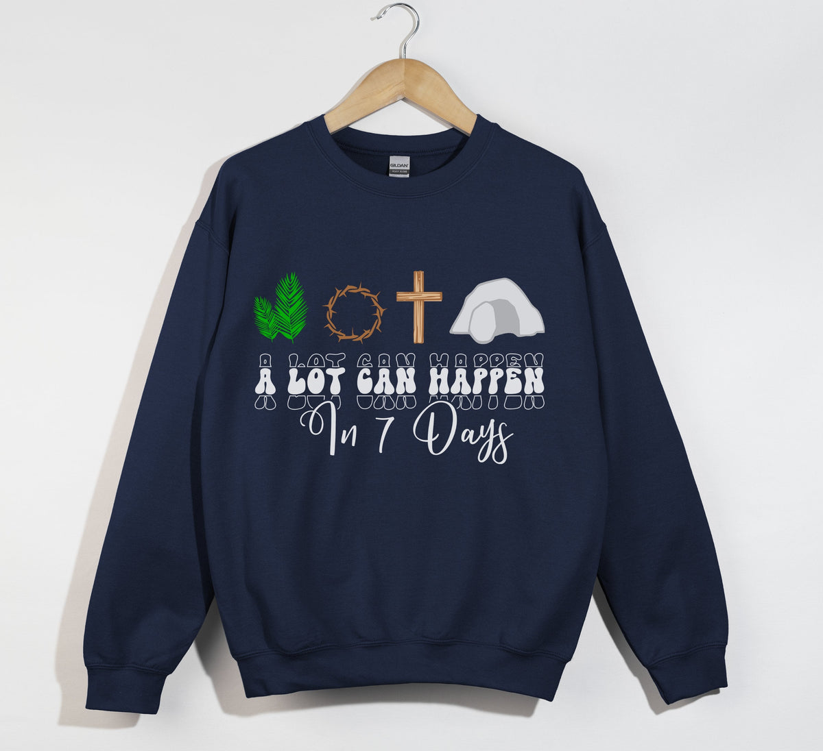 A Lot Can Happen In 7 Days - Easter Sweatshirt