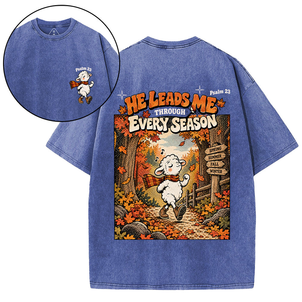 He Leads Me Through Every Season Christian Washed T-Shirt