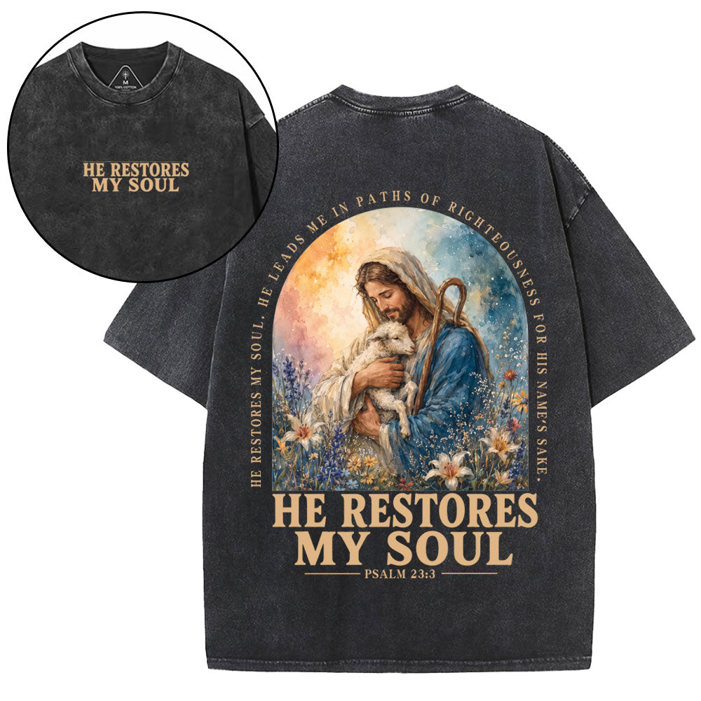He Restores My Soul Christian Washed T-Shirt