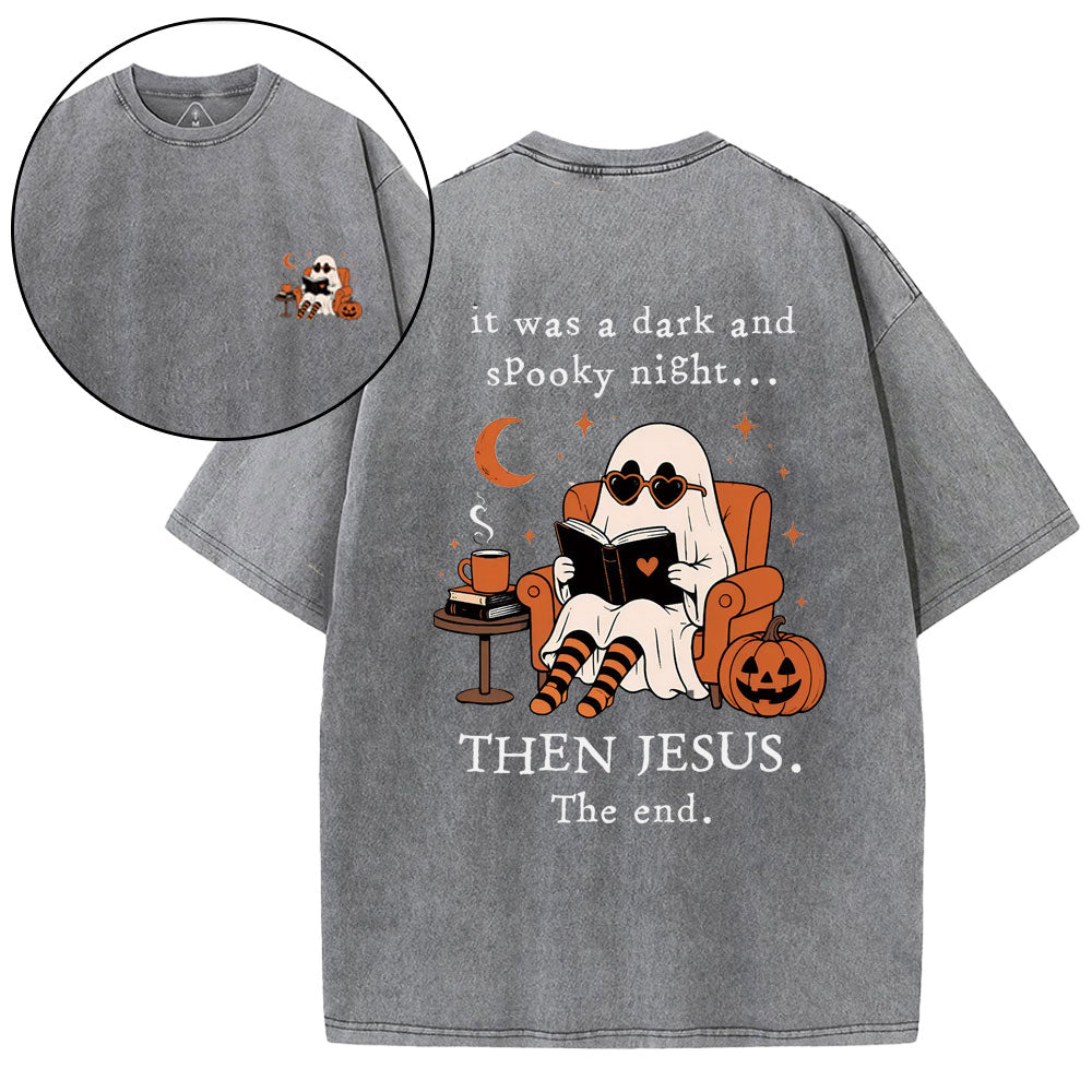 It Was A Dark And Spooky Night Then Jesus Christian Washed T-Shirt