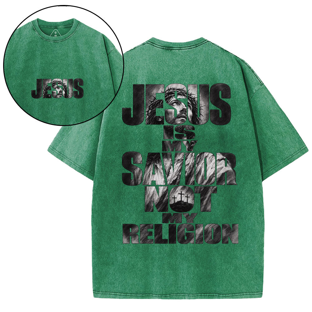 Jesus Is My Savior Not My Religion Christian Washed T-Shirt