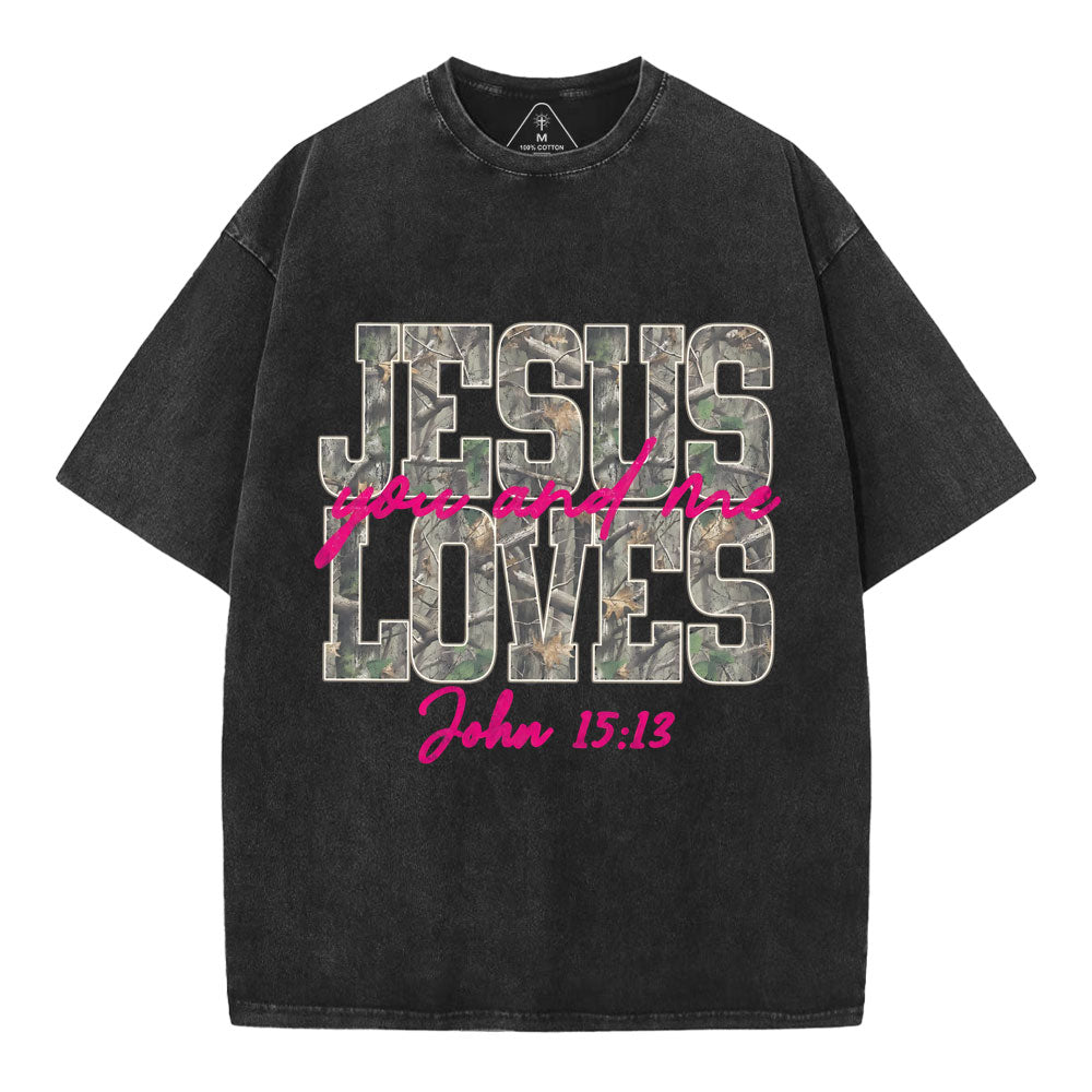 Jesus Loves You And Me Christian Washed T-Shirt