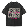 Jesus Loves You And Me Christian Washed T-Shirt