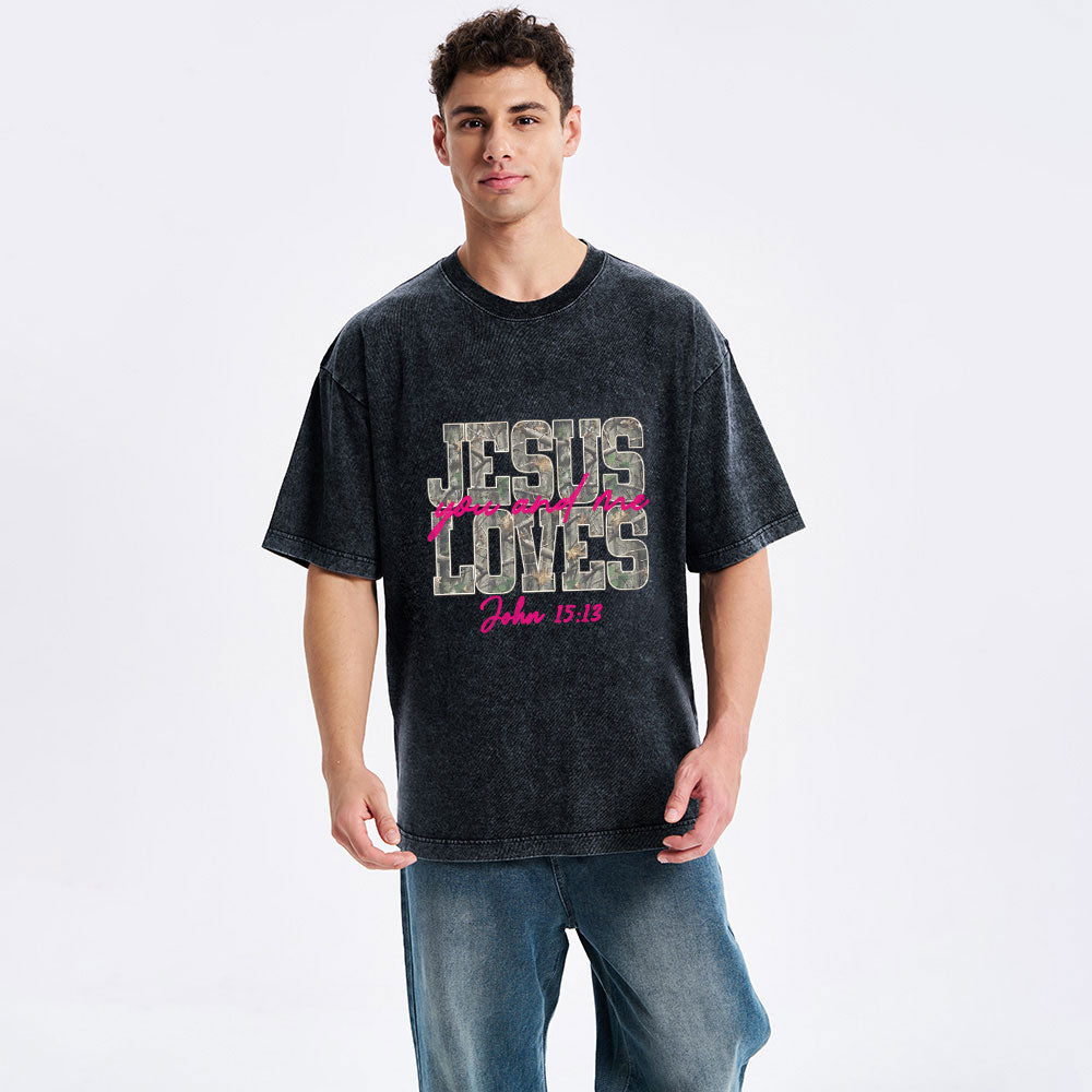 Jesus Loves You And Me Christian Washed T-Shirt