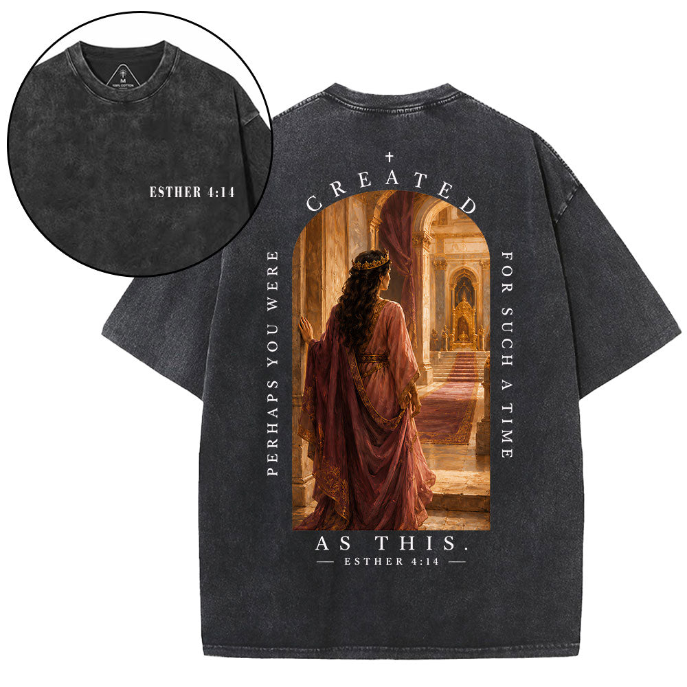 Perhaps You Are Created For Such A Time Christian Washed T-Shirt